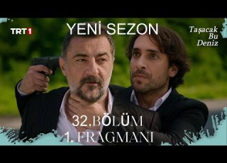 Taşacak Bu Deniz 32 Bölüm 1 Fragman Ailemden Uzak Duracaksın YENİ SEZON TANITIM