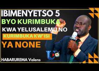  IBIMENYETSO 5 BIKOMEYE Byabanjirije Kurimbuka Kwa Yelusalemu No Kurimbuka Kw Isi K Uyumunsi