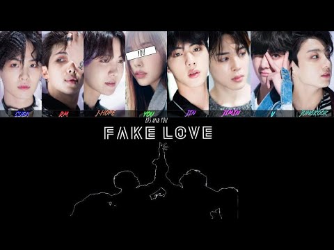 BTS 방탄소년단 FAKE LOVE Bts And You 8th Member Color Coded Lyrics Han Rom Eng Korean