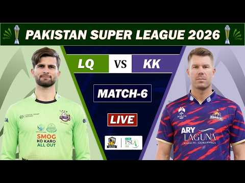 LAHORE QALANDARS Vs KARACHI KINGS MATCH 6 PSL 2026 LIVE LQ VS KK LIVE COMMENTARY KARACHI BAT