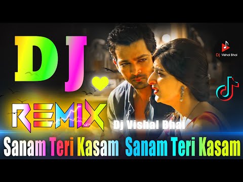 Sanam Teri Kasam Dj Remix Song Heart Touch Dj Song 2025 Vibration Dj Song Dj Vishal Bhai Sanam Teri Kasam Dj Remix Song Heart Touch Dj Song 2025 Vibration Dj Song Dj Vishal Bhai