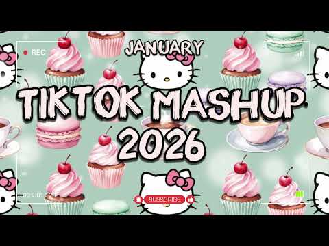 POPULAR TIKTOK SONGS 2026 Mashup Not Clean JANUARY