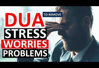 MOST POWERFUL DUA To Remove Stress Worry Anxiety Grief Sorrow Depression Distress ᴴᴰ