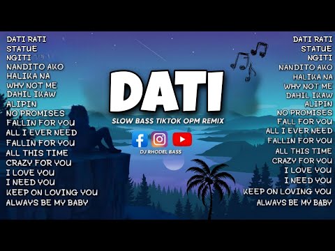 BEST OF DATI STATUE NGITI X MORE TIKTOK VIRAL CHILL OPM FULL BASS REMIX DJ RHODEL BASS