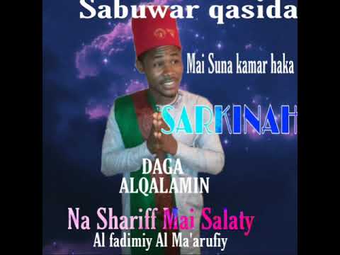 SABUWA QASIDAR NA SHARIFF MAI SALATY MAI SUNA SARKINAH