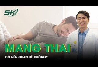 Quan Hệ Khi Mang Thai Có An Toàn Không SKĐS