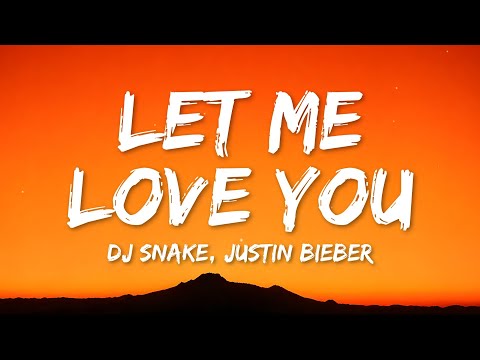 DJ Snake Justin Bieber Let Me Love You Lyrics