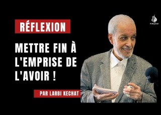 Réflexion Mettre Fin à L Emprise De L Avoir Par Larbi Kechat