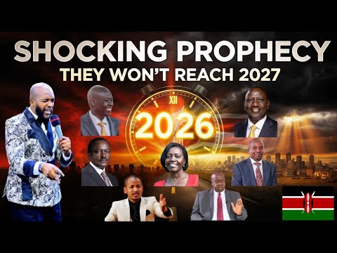 SHOCKING PROPHECY 2026 KENYA POLITICIANS WILL NOT REACH NEXT YEAR 2027 IF THIS IS NOT DONE