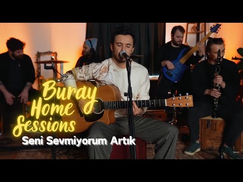 Buray Seni Sevmiyorum Artık Home Sessions