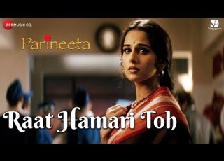 Raat Hamari Toh Parineeta Saif Ali Khan Vidya Balan K S Chitra Swanand Kirkire