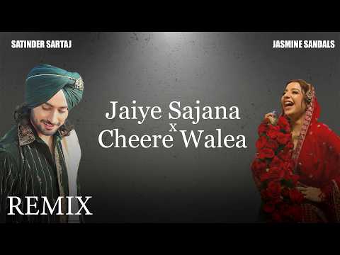 Jaiye Sajana X Cheere Walea Satinder Sartaj X Jasmine Sandlas Dhurandhar New Songs Viral 2026