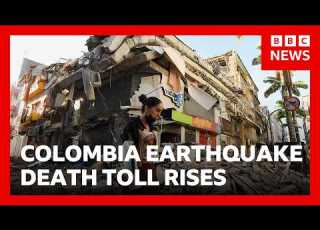  Colombia Earthquake Death Toll Rises Above 220 BBC News