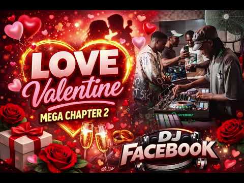DJ FACEBOOK LOVE VALENTINE MEGA MIX CHAPTER 2