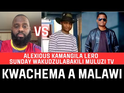ALEXIOUS KAMANGILA IS LIVE NOW KUCHOTSA CHIMBENENE BAKILI MULUZI TV KUMUKUDZULA