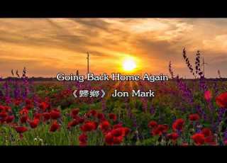 Going Back Home Again 歸鄉 Jon Mark 中英歌詞