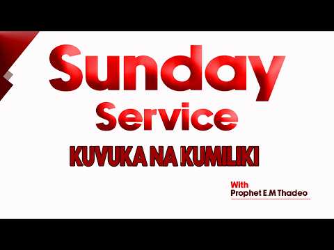 LIVE 29 3 2026 SUNDAY PROPHETIC SERVICE KONGAMANO KUBWA LA KUVUKA NA KUMILIKI Prophet EM Thadeo