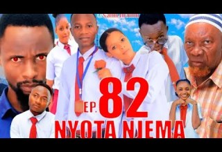 NYOTA NJEMA EPISODE 82