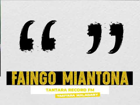 FAINGO MIANTONA Tantara Record Fm Tantara Indray Miseho FAINGO MIANTONA Tantara Record Fm Tantara Indray Miseho