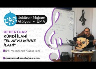  Kürdi İlahi El Afvu Minke İlahi ÜMA Üsküdar Makam Atölyesi