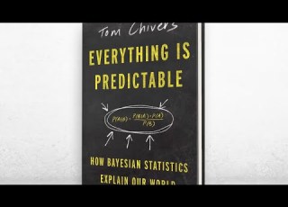 Everything Is Predictable How Bayesian Statistics Explain Our World A Book Summary