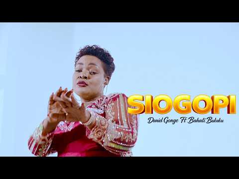 SIOGOPI Bahati Bukuku Ft Daniel Gonge Official Video