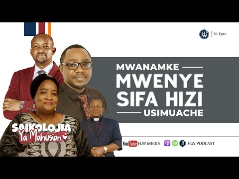 MWANAMKE MWENYE SIFA HIZI USIMUACHE NI DHAHABU Deo Sukambi Aunt Sadaka Chris Mauki Mch Hananja