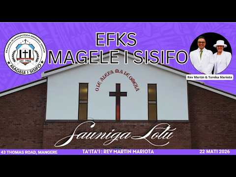 EFKS Magele I Sisifo Sauniga Lotu 22 MATI 2026