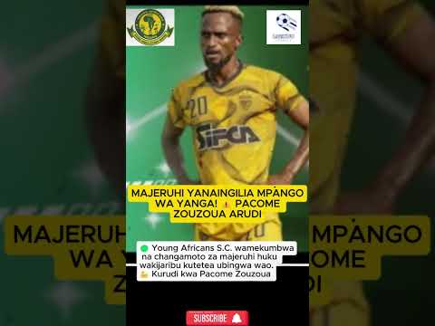 MAJERUHI YANAINGILIA MPANGO WA YANGA PACOME ZOUZOUA ARUDI MAJERUHI YANAINGILIA MPANGO WA YANGA PACOME ZOUZOUA ARUDI