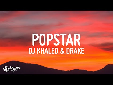 DJ Khaled Ft Drake POPSTAR Lyrics