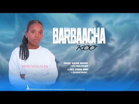 BARBAACHA KOO Galane Bekuma Faarfannaa Afaan Oromo Haaraa 2026 Official Video BARBAACHA KOO Galane Bekuma Faarfannaa Afaan Oromo Haaraa 2026 Official Video