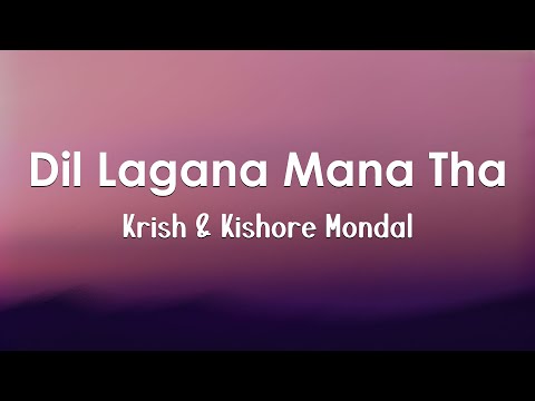 Dil Lagana Mana Tha Krish Kishore Mondal Lyrics Humne Wahi Lagaya Dil New Song 2026