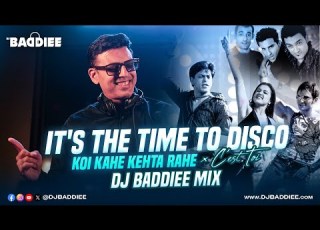 It S The Time To Disco X C Est Toi X Koi Kahe Kehta Rahe DJ Baddiee Mix