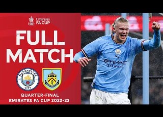  FULL MATCH Manchester City 6 0 Burnley Quarter Final Emirates FA Cup 2022 23