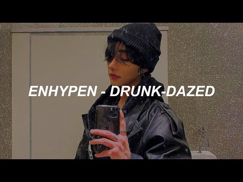ENHYPEN 엔하이픈 Drunk Dazed Easy Lyrics