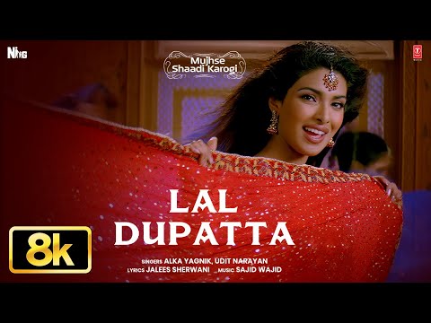 Lal Dupatta 8K Full Song Mujhse Shaadi Karogi Salman Khan Priyanka Chopra Alka Yagnik Udit Narayan