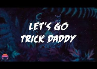  Trick Daddy Let S Go Feat Big D Twista Lyrics Video