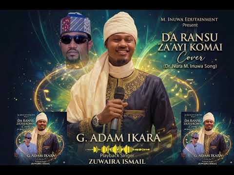 DA RANSU ZA AYI KOMAI NURA M INUWA COVER BY G ADAM IKARA 2026 MAHADI ALBUM DA RANSU ZA AYI KOMAI NURA M INUWA COVER BY G ADAM IKARA 2026 MAHADI ALBUM