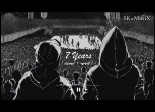  Lukas Graham 7 Years Old Slowed Reverb By SKxMusiX