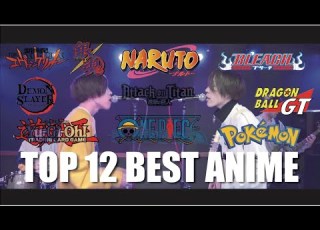  TOP 12 BEST ANIME OF ALL TIME