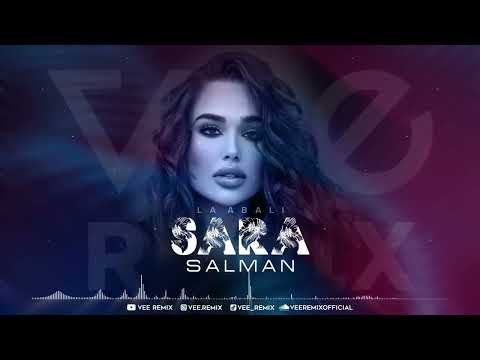 Sara Salman La Abali Vee Remix ساره سلمان لا ابالي