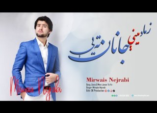 Mirwais Nijrabi Zama Da Meena Jana Taee میرویس نجرابی زما ده مینه جانان ته یی