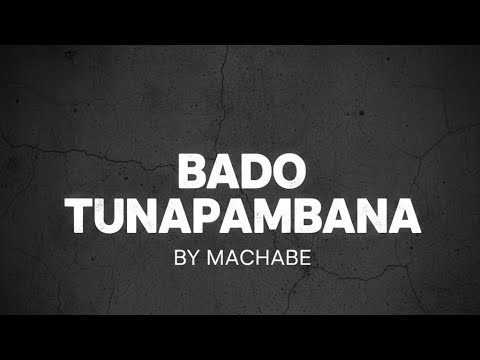 BADO TUNAPAMBANA MACHABE Official Audio Sms SKIZA 69812753 To 811