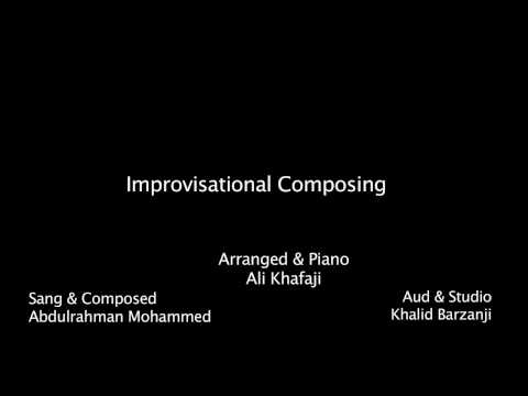 Abdulrahman Mohammed Ali Khafaji Improvisational Composing وأمر مالقيت عبدالرحمن محمد وعلي خفاجي