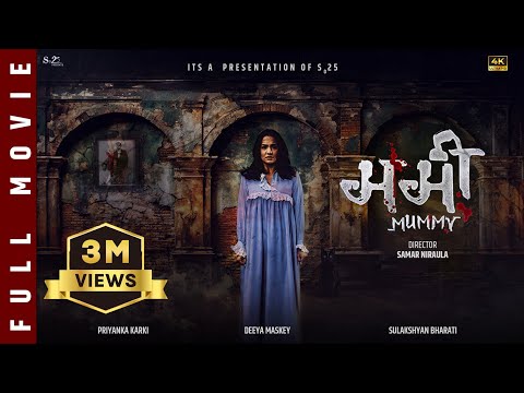 MUMMY New Nepali Full Movie 2025 Priyanka Karki Sulakshyan Bharati Deeya Maskey Shri Krishna