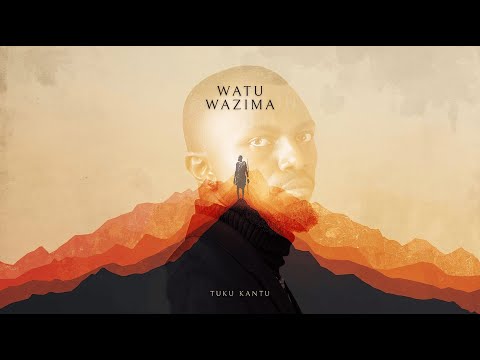 Tuku Kantu Watu Wazima Lyric Video