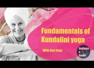 Interview Fundamentals Of Kundalini Yoga With Hari Kaur