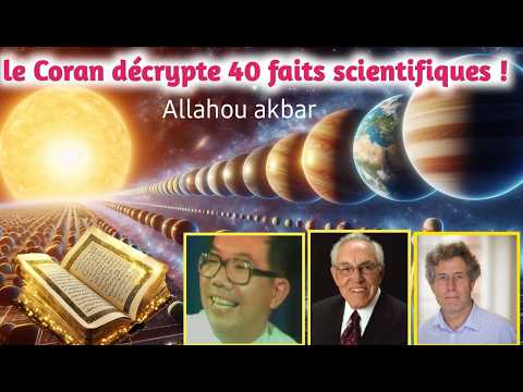 THE 40 SCIENTIFIC FACTS HIDDEN IN THE NOBLE QURAN AND OF THE SCIENTISTS WHO EMBRACED ISLAM