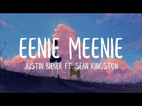 Sean Kingston Justin Bieber Eenie Meenie Lyrics