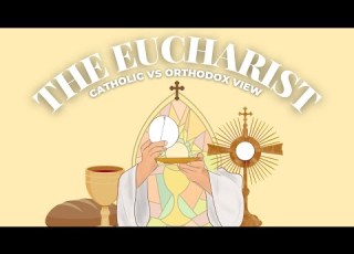 Understanding The EUCHARIST Catholic Vs Orthodox Views Explained